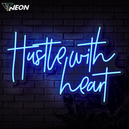 Hustle With Heart Neon Sign